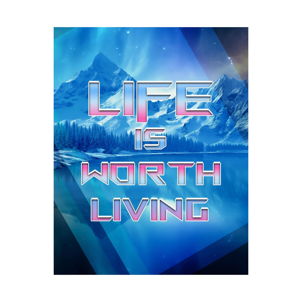 Life is Worth It Matte Poster Print