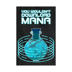 You Wouldn't Download MANA - Gaming Potion Art Print Poster - Premium Matte Finish
