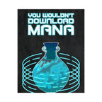 You Wouldn't Download MANA - Gaming Potion Art Print Poster - Premium Matte Finish