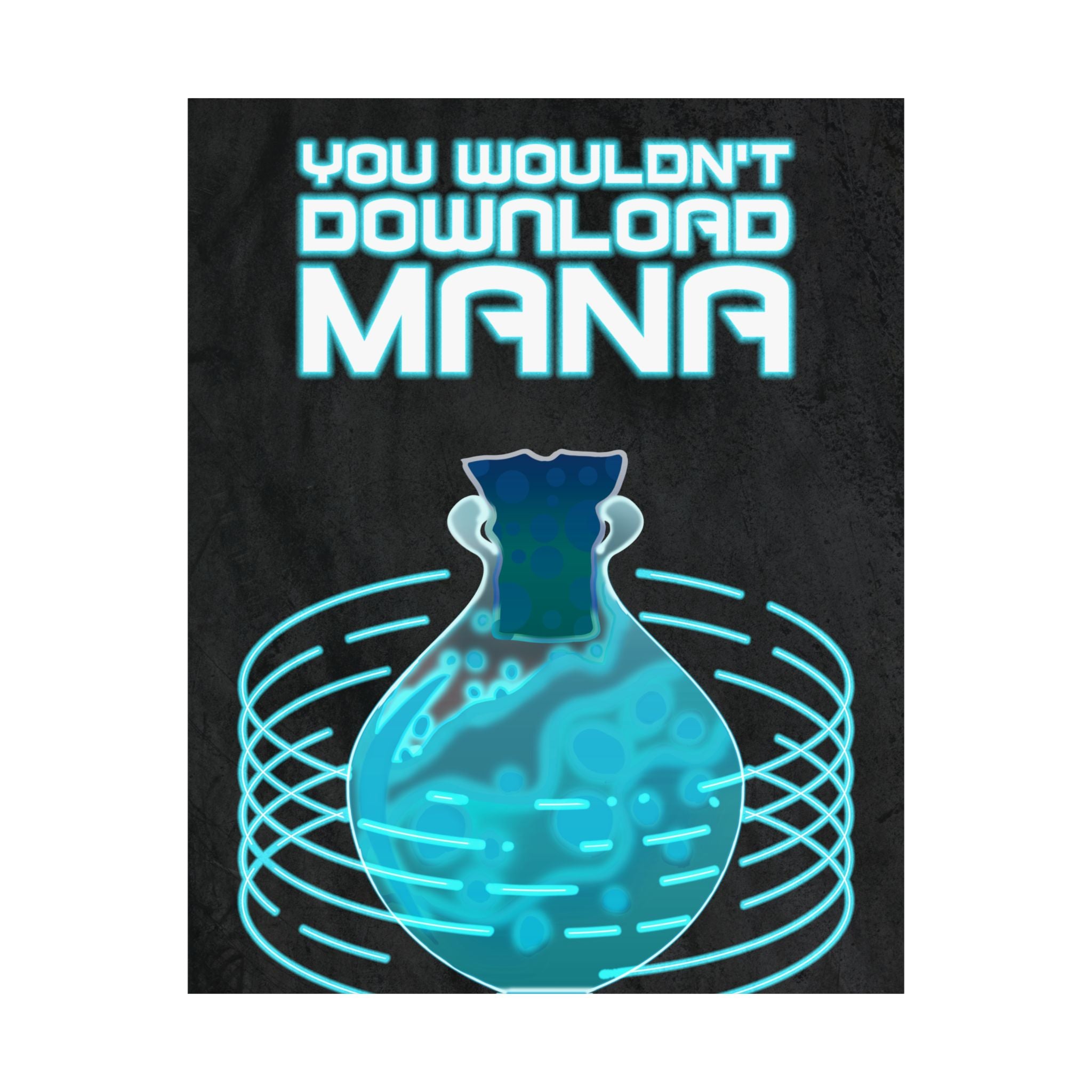 You Wouldn't Download MANA - Gaming Potion Art Print Poster - Premium Matte Finish