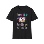 Error 404 Feelings Not Found Graphic Tee - Grunge Statement Shirt by Kiyo Arts