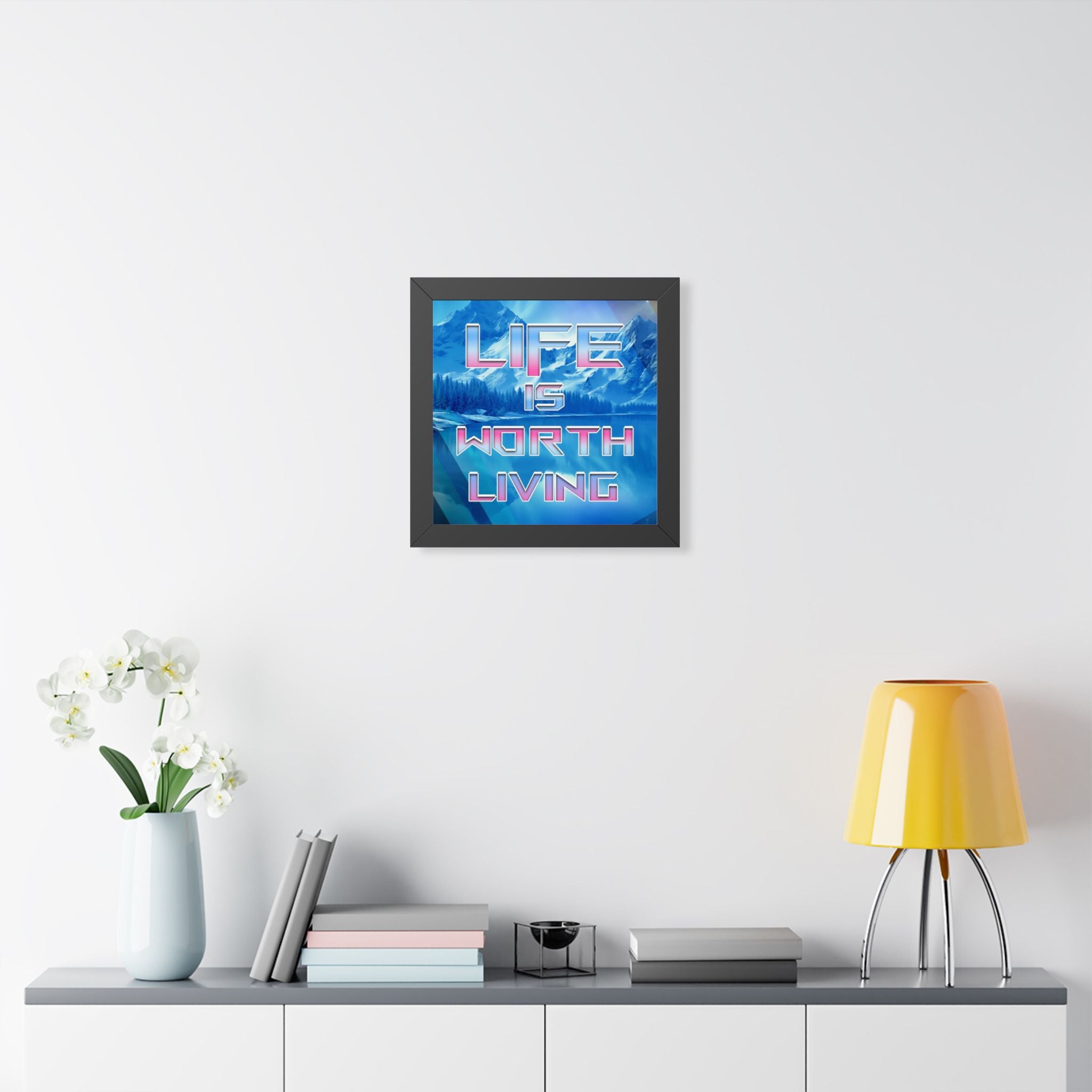 Life Is Worth Living Framed Poster - Mountain Landscape Wall Art
