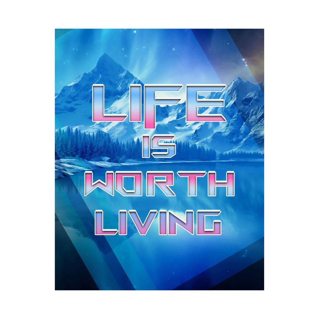 Life is Worth It Matte Poster Print