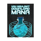 You Wouldn't Download MANA - Gaming Potion Art Print Poster - Premium Matte Finish