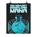 You Wouldn't Download MANA - Gaming Potion Art Print Poster - Premium Matte Finish