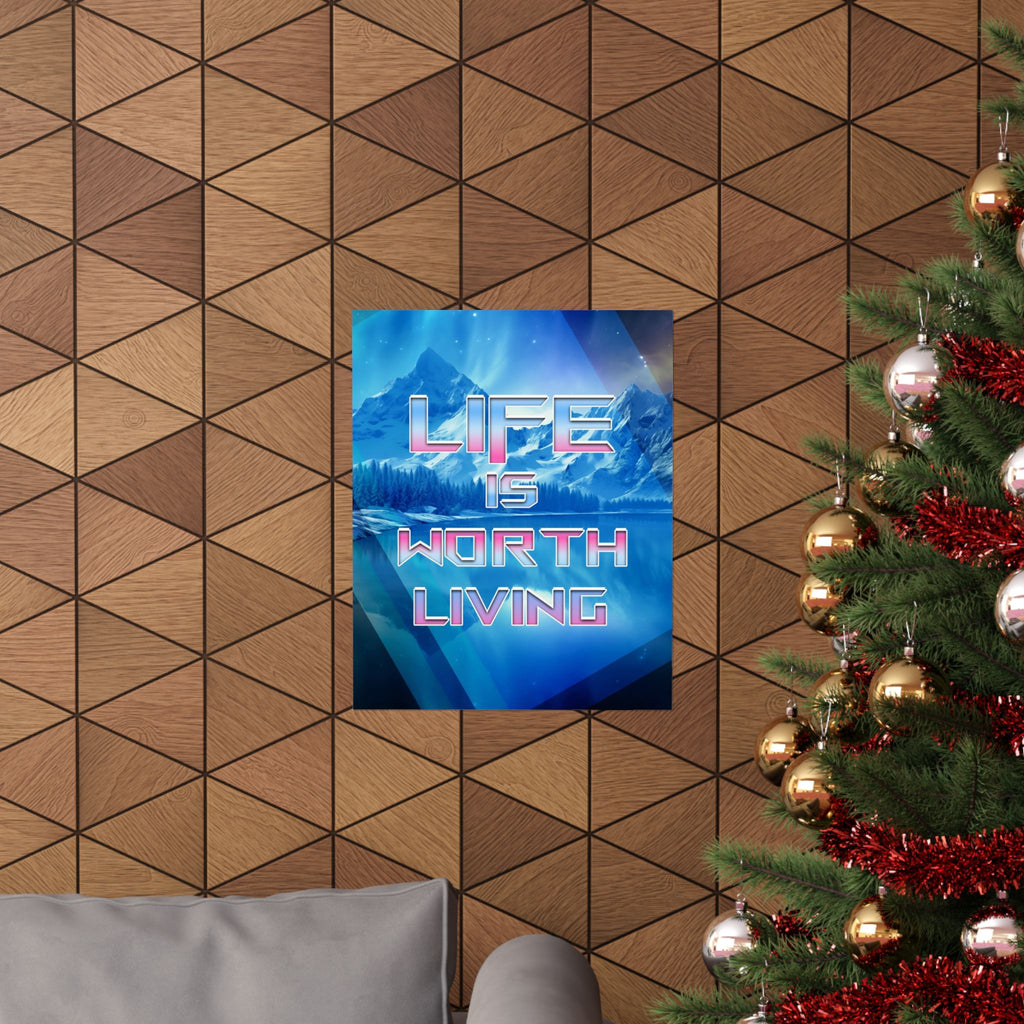 Life is Worth It Matte Poster Print