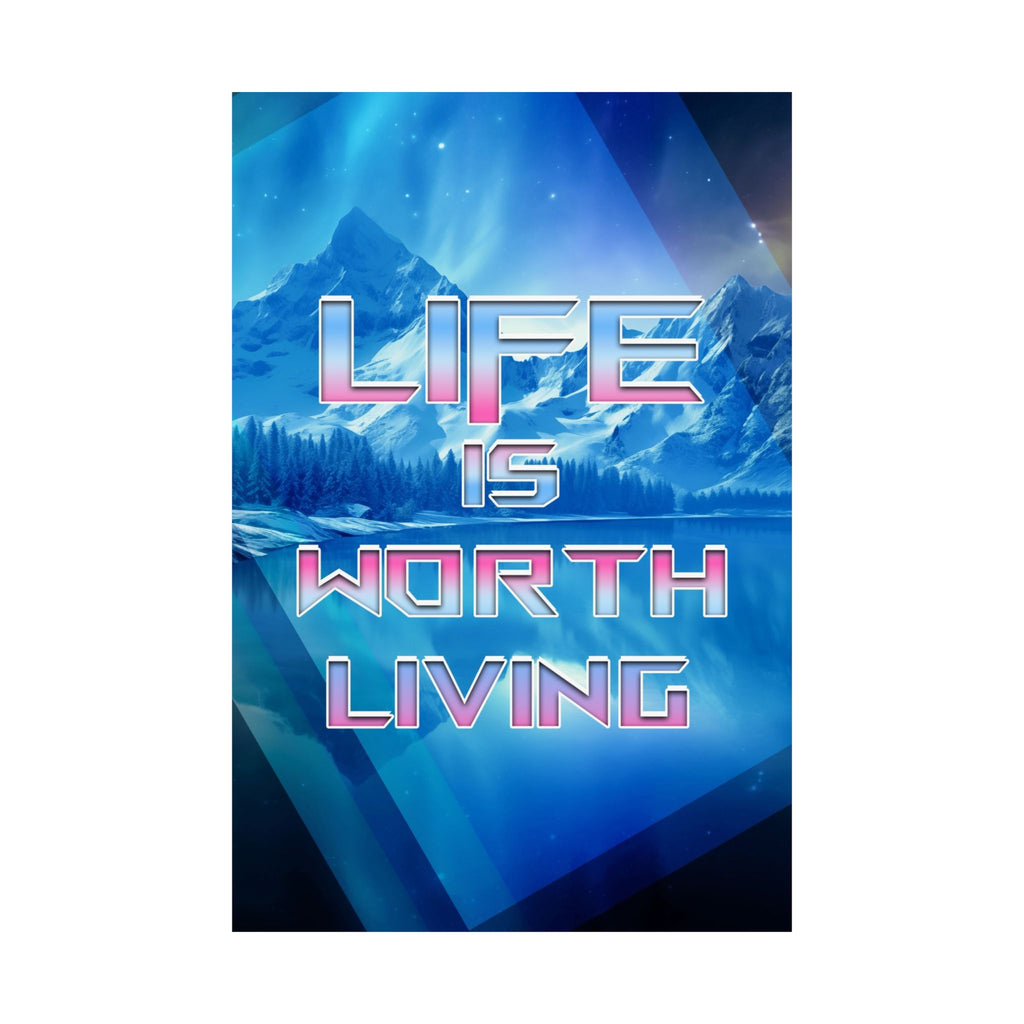 Life is Worth It Matte Poster Print