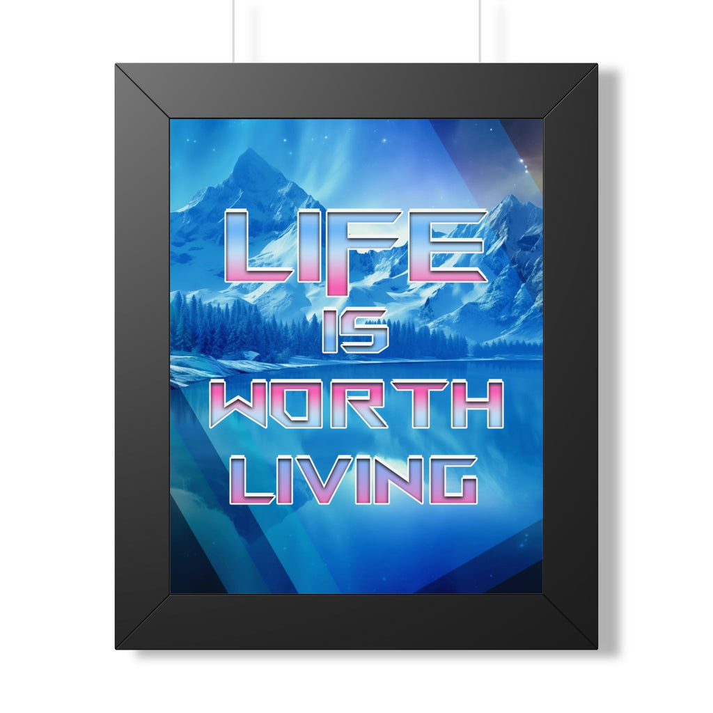 Life Is Worth Living Framed Poster - Mountain Landscape Wall Art