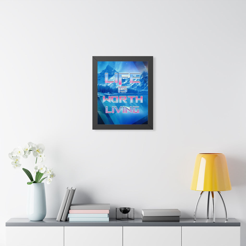 Life Is Worth Living Framed Poster - Mountain Landscape Wall Art