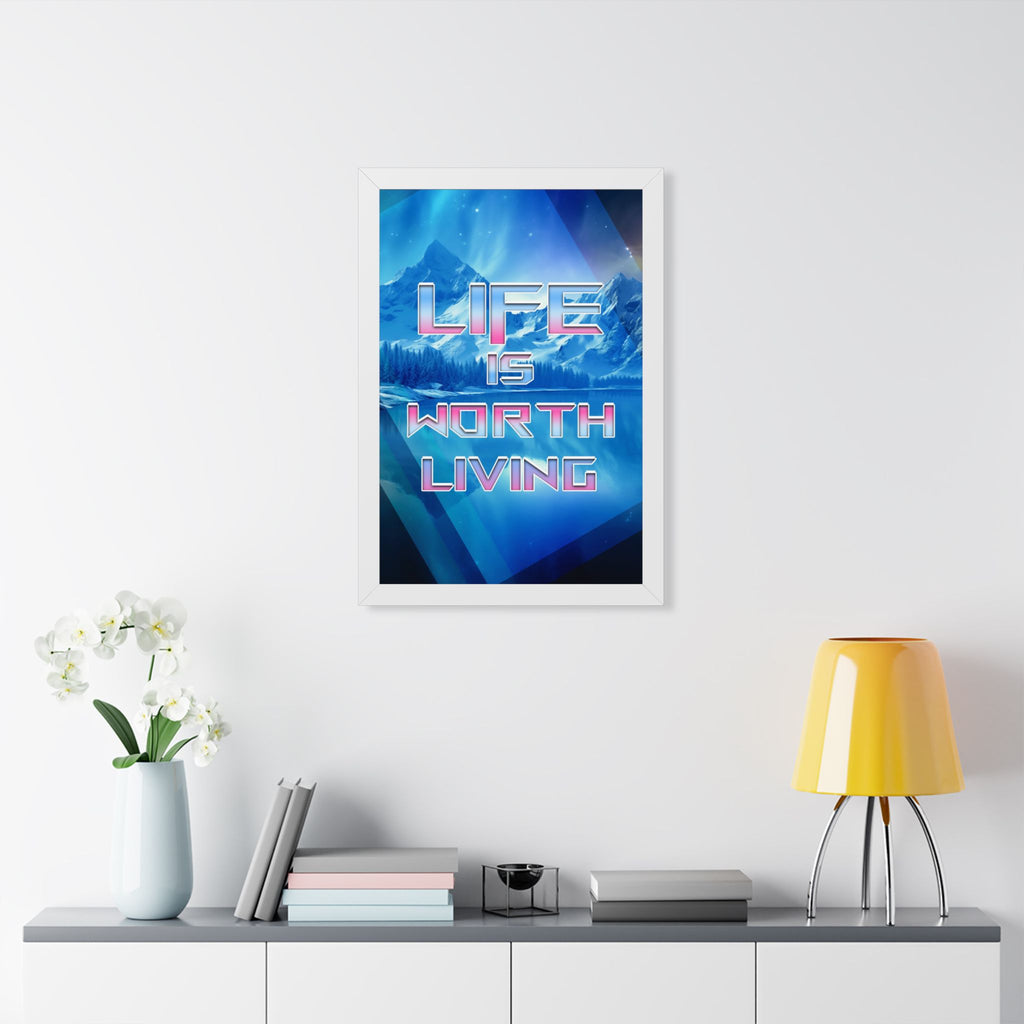 Life Is Worth Living Framed Poster - Mountain Landscape Wall Art