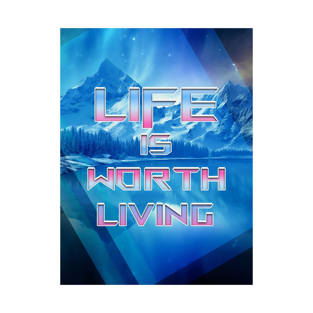 Life is Worth It Matte Poster Print