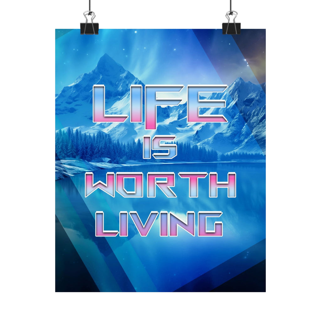 Life is Worth It Matte Poster Print