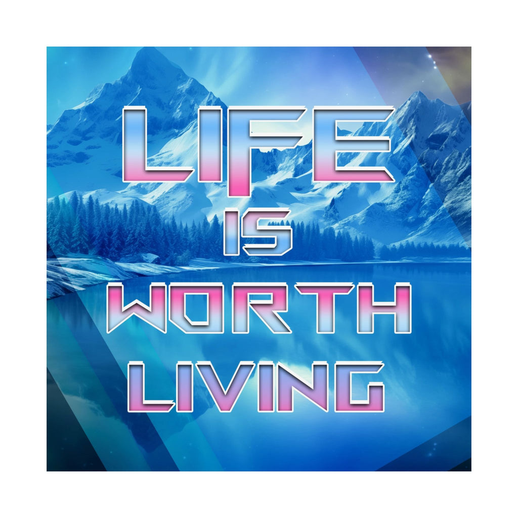 Life is Worth It Matte Poster Print