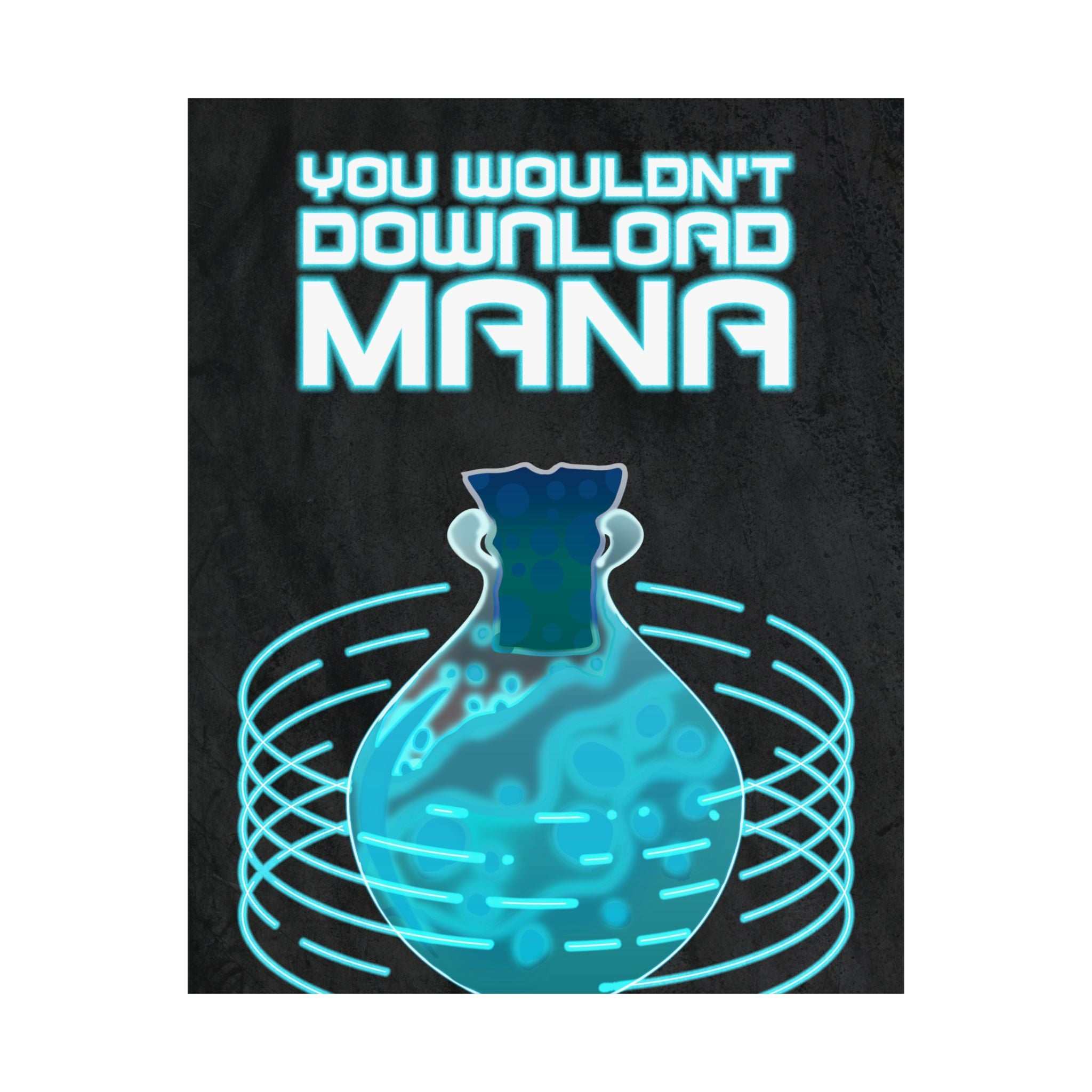 You Wouldn't Download MANA - Gaming Potion Art Print Poster - Premium Matte Finish